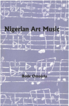 Nigerian Art Music: with an Introductory Study of Ghanaian Art Music
