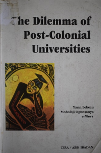The Dilemma of Post-Colonial Universities: Elite Formation and the Restructuring of Higher Education in Sub-Saharan Africa
